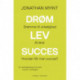 Drøm, Lev, Succes: En selvhjælpsbog til at opnå succes i hverdagen