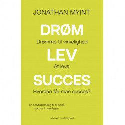 Drøm, Lev, Succes: En selvhjælpsbog til at opnå succes i hverdagen
