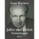 Jahre und Zeiten - Erinnerungen
