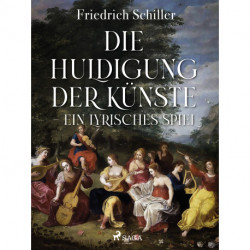 Die Huldigung der Künste - Ein lyrisches Spiel