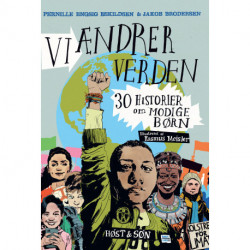 Vi ændrer verden: 30 historier om modige børn