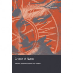 Gregor af Nyssa: Indledning og oversættelse Jørgen Ledet Christiansen