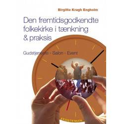 Den fremtidsgodkendte folkekirke i tænkning og praksis: Gudstjeneste-salon-event