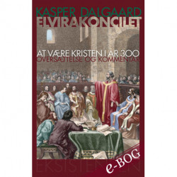 Elvirakoncilet: At være kristen i år 300