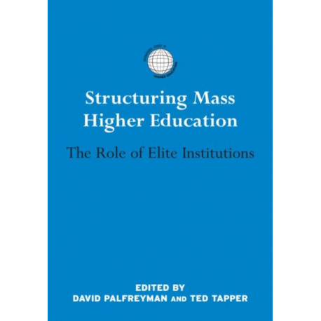Structuring Mass Higher Education: The Role of Elite Institutions