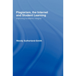 Plagiarism, the Internet, and Student Learning: Improving Academic Integrity