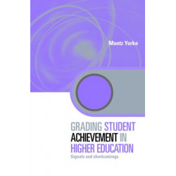 Grading Student Achievement in Higher Education: Signals and Shortcomings