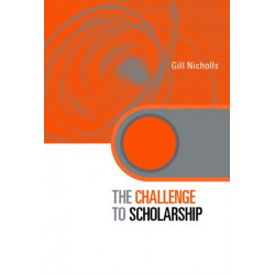 The Challenge to Scholarship: Rethinking Learning, Teaching and Research