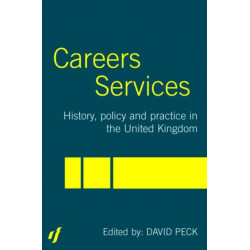Careers Services: History, Policy and Practice in The United Kingdom
