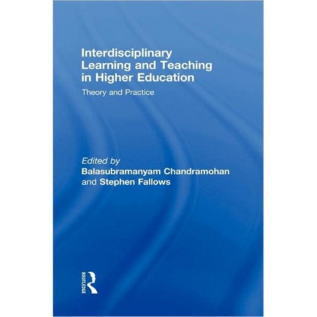 Interdisciplinary Learning and Teaching in Higher Education: Theory and Practice