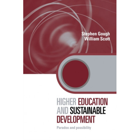 Higher Education and Sustainable Development: Paradox and Possibility