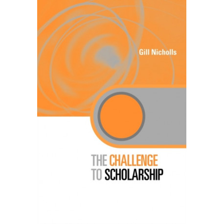 The Challenge to Scholarship: Rethinking Learning, Teaching and Research