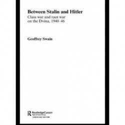 Between Stalin and Hitler: Class War and Race War on the Dvina, 1940-46