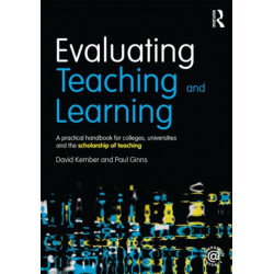 Evaluating Teaching and Learning: A practical handbook for colleges, universities and the scholarship of teaching
