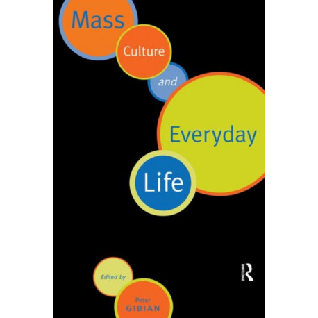 Mass Culture and Everyday Life