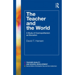 The Teacher and the World: A Study of Cosmopolitanism as Education