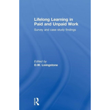 Lifelong Learning in Paid and Unpaid Work: Survey and Case Study Findings