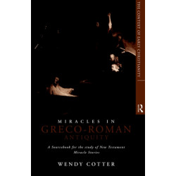Miracles in Greco-Roman Antiquity: A Sourcebook for the Study of New Testament Miracle Stories