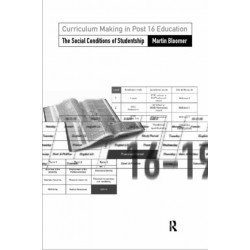 Curriculum Making in Post-16 Education: The Social Conditions of Studentship