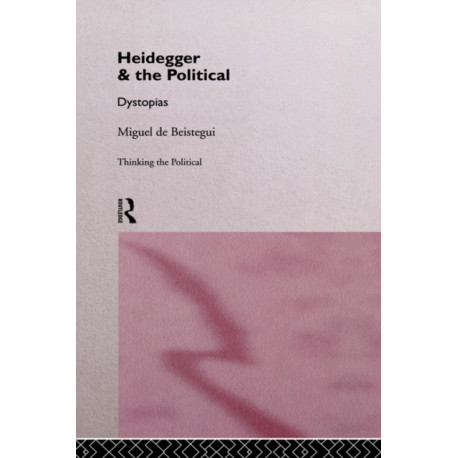 Heidegger and the Political: Dystopias