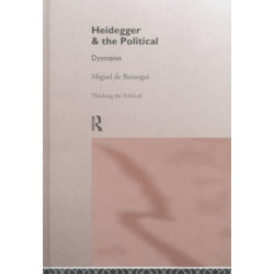 Heidegger and the Political: Dystopias