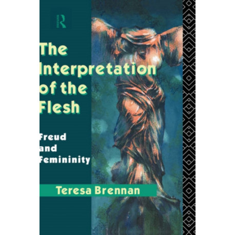 The Interpretation of the Flesh: Freud and Femininity