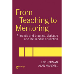 From Teaching to Mentoring: Principles and Practice, Dialogue and Life in Adult Education
