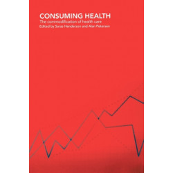 Consuming Health: The Commodification of Health Care