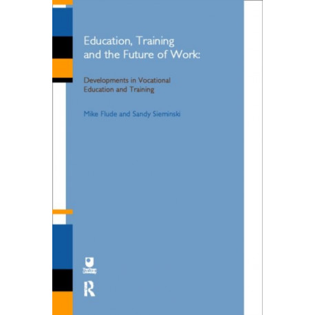 Education, Training and the Future of Work II: Developments in Vocational Education and Training