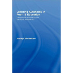 Learning Autonomy in Post-16 Education: The Policy and Practice of Formative Assessment