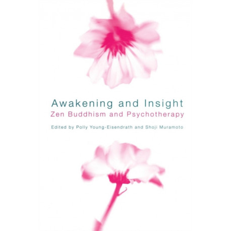 Awakening and Insight: Zen Buddhism and Psychotherapy