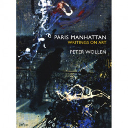 Paris Manhattan: Writings on Art