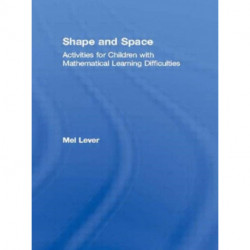 Shape and Space: Activities for Children with Mathematical Learning Difficulties