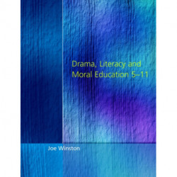 Drama, Literacy and Moral Education 5-11