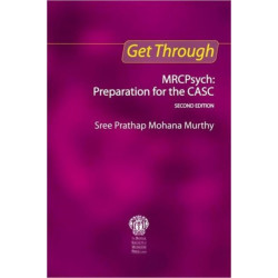 Get Through MRCPsych: Preparation for the CASC, Second edition