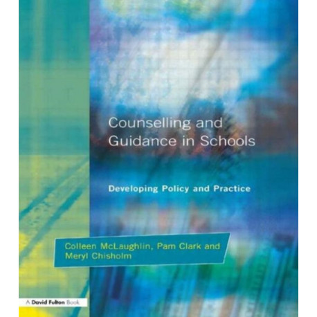 Counseling and Guidance in Schools: Developing Policy and Practice