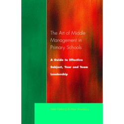The Art of Middle Management in Secondary Schools: A Guide to Effective Subject and Team Leadership
