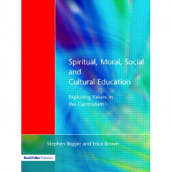 Spiritual, Moral, Social, & Cultural Education: Exploring Values in the Curriculum