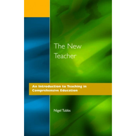 The New Teacher: An Introduction to Teaching in Comprehensive Education