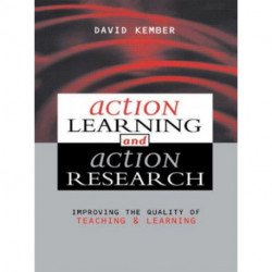 Action Learning, Action Research: Improving the Quality of Teaching and Learning