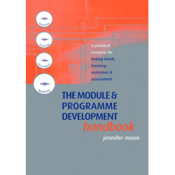 The Module and Programme Development Handbook: A Practical Guide to Linking Levels, Outcomes and Assessment Criteria