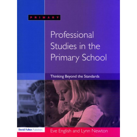 Professional Studies in the Primary School: Thinking Beyond the Standards