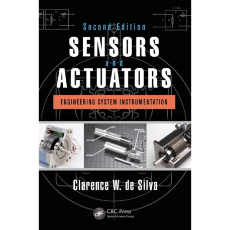 Sensors and Actuators: Engineering System Instrumentation, Second Edition