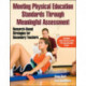 Meeting Physical Education Standards Through Meaningful Assessment: Research-Based Strategies for Secondary Teachers
