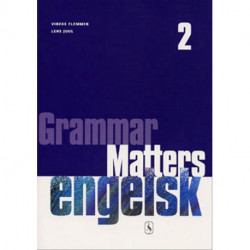 Grammar Matters 2: Øvebog til Engelsk Basisgrammatik A
