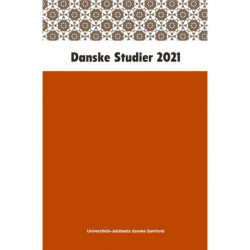 Danske Studier 2021: Tidsskrift for dansk sprog, litteratur og folkeminder