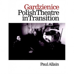 Gardzienice: Polish Theatre in Transition