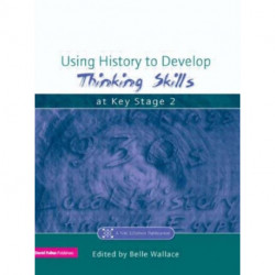 Using History to Develop Thinking Skills at Key Stage 2
