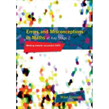 Errors and Misconceptions in Maths at Key Stage 2: Working Towards Success in SATS