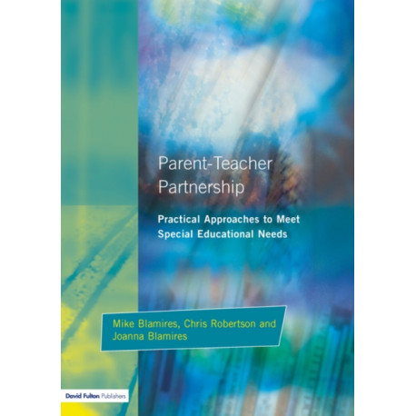 Parent-Teacher Partnership: Practical Approaches to Meet Special Educational Needs